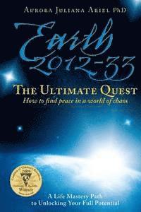 bokomslag Earth 2012-33: The Ultimate Quest: How To Find Peace in a World of Chaos