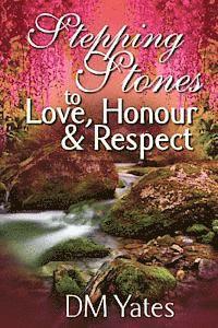 Stepping Stones to Love Honor and Respect 1