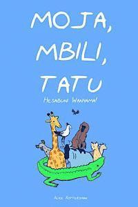 bokomslag Moja, Mbili, Tatu: A Counting Book in Swahili