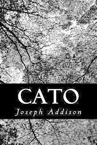 Joseph Addison - Cato: A Tragedy, in Five Acts, Häftad