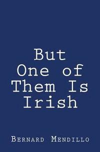 bokomslag But One of Them Is Irish