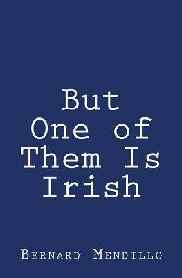 But One of Them Is Irish 1