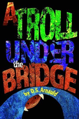 D. S. Arnauld - A Troll Under the Bridge, Häftad