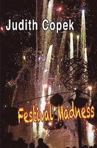 Judith Copek, Camille Netherton - Festival Madness: Two festivals, two murders, high-tech high crimes and misdemeanors and a soupçon of romantic suspense, Häftad