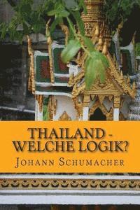 bokomslag Thailand - Welche Logik?: Kurzgeschichten mit psycholigischem Hintergrund