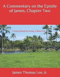 bokomslag Commentary on the Epistle of James, Chapter Two