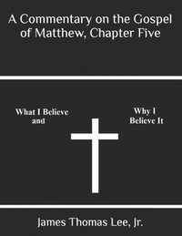 bokomslag Commentary on the Gospel of Matthew, Chapter Five