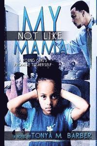 Tonya M. Barber - Not Like My Mama, Häftad. Tillgänglighet: Lägg i varukorg
