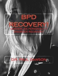 bokomslag Bpd Recovery!: Borderline Personality Disorder Recovery