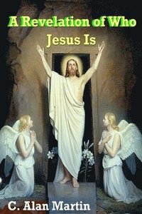 bokomslag A Revelation of Who Jesus Is