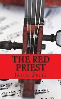 bokomslag The Red Priest: The Life of Antonio Vivaldi