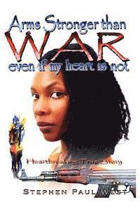 Arms Stronger Than War: Even If My Heart Is Not 1