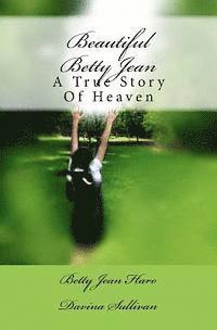 bokomslag Beautiful Betty Jean: A True Story Of Heaven