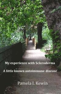 bokomslag My experience with Scleroderma a little known autoimmune disease