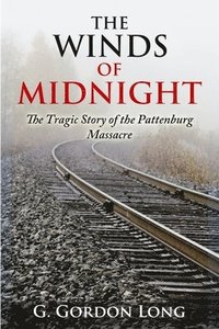 bokomslag The Winds of Midnight - The Tragic Story of the Pattenburg Massacre