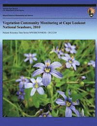 Vegetation Community Monitoring at Cape Lookout National Seashore, 2010 1