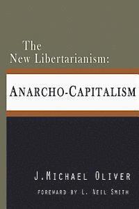 bokomslag The New Libertarianism: Anarcho-Capitalism
