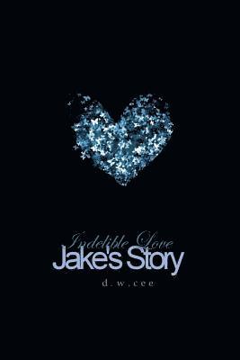 bokomslag Indelible Love - Jake's Story