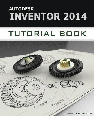 Autodesk Inventor 2014 Tutorial Book 1