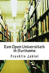 bokomslag Een Open Universiteit in Suriname: De aanbieder van Nieuwe mogelijkheden voor vervolg onderwijs