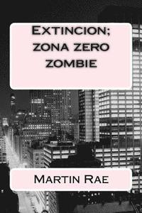 bokomslag Extincion; zona zero zombie