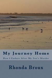 My Journey Home: How I Endure After My Son's Murder 1