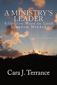 bokomslag A Ministry's Leader: Effective Ways to Lead Kingdom Minded