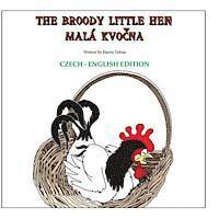 bokomslag The Broody Little Hen/Czech-English: Czech-English Bilingual