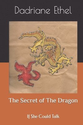 The Secret of The Dragon: If She Could Talk 1