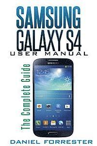 Daniel Forrester - Samsung Galaxy S4 Manual: The Complete Galaxy S4 Guide to Conquer Your Device, Häftad