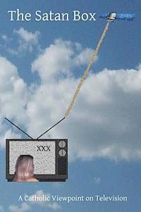 The Satan Box: A Catholic Viewpoint on Television