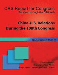 bokomslag China-U.S. Relations During the 108th Congress