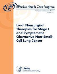 bokomslag Local Nonsurgical Therapies for Stage I and Symptomatic Obstructive Non-Small-Cell Lung Cancer: Comparative Effectiveness Review Number 112