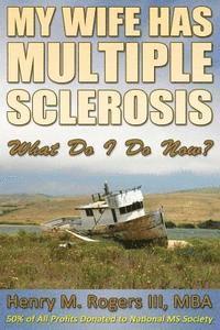 bokomslag My Wife Has Multiple Sclerosis: What Do I Do Now?