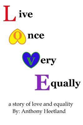 Live Once Very Equally a story of love and equality 1