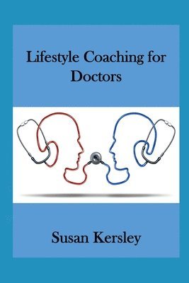 bokomslag Lifestyle Coaching for Doctors