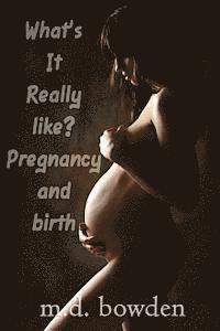 What's It Really Like? Pregnancy & Birth