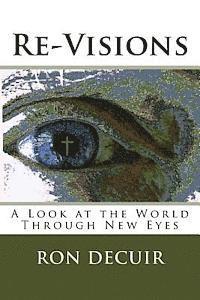 bokomslag Re-Visions: A Look at the World Through New Eyes