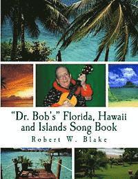 Robert W. Blake - "Dr. Bob's" Florida, Hawaii and Islands Song Book, Häftad