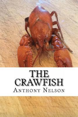 The Crawfish: How To; Techniques, Baits, Traps and Great Recipes 1