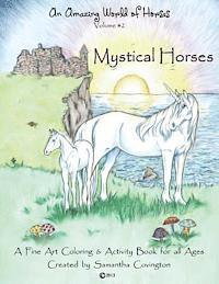 bokomslag An Amazing World of Horses volume #2 Mystical Horses: Mystical Horses a fine art coloring and activity book
