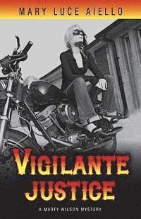 bokomslag Vigilante Justice: A Marty Wilson Mystery