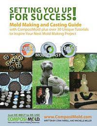 bokomslag Setting You Up For Success: Mold Making and Casting Guide with ComposiMold