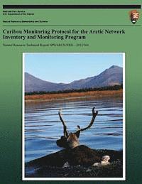 bokomslag Caribou Monitoring Protocol for the Arctic Network Inventory and Monitoring Program