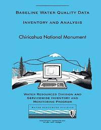 Chiricahua National Monument: Baseline Water Quality Data Inventory and Analaysi 1