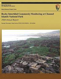 bokomslag Rocky Intertidal Community Monitoring at Channel Islands National Park - 2004 Annual Report