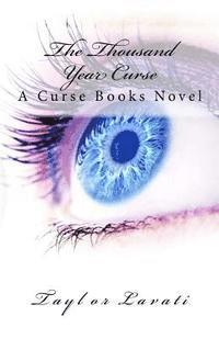Taylor Lavati, Laura Carlson - The Thousand Year Curse, Häftad