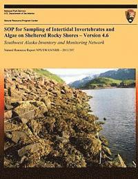 bokomslag SOP for Sampling of Intertidal Invertebrates and Algae on Sheltered Rocky Shores ? Version 4.6: Southwest Alaska Inventory and Monitoring Network