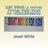 bokomslag Kids Words: A Journey Through Sight Words for PREKINDERGARTEN: Helping Your Child Recognize Words by SIGHT