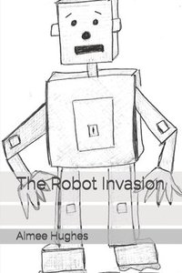 bokomslag The Robot Invasion